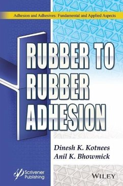 Rubber to Rubber Adhesion - Kotnees, Dinesh Kumar;Bhowmick, Anil K.