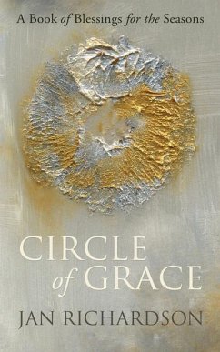 Circle of Grace: A Book of Blessings for the Seasons - Richardson, Jan