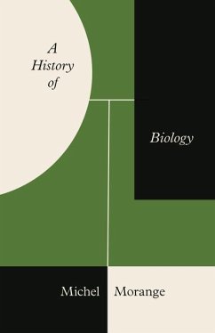 A History of Biology - Morange, Michel;Fagan, Teresa Lavender;Muise, Joseph