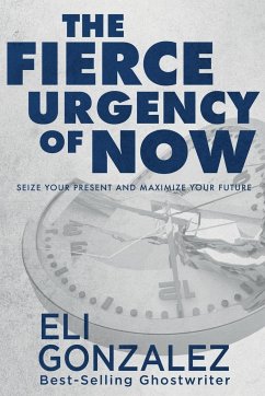 The Fierce Urgency of Now - Gonzalez, Eli