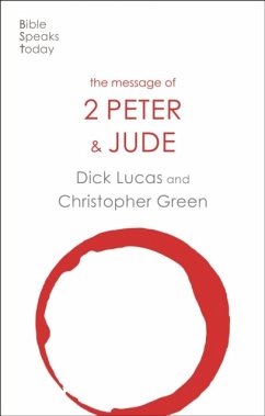 The Message of 2 Peter and Jude - Lucas, Dick