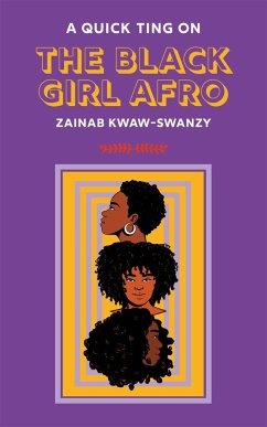 A Quick Ting On: The Black Girl Afro - Kwaw-Swanzy, Zainab