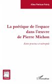 La poétique de l'espace dans l'oeuvre de Pierre Michon