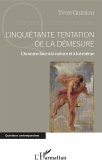 L'inquiétante tentation de la démesure