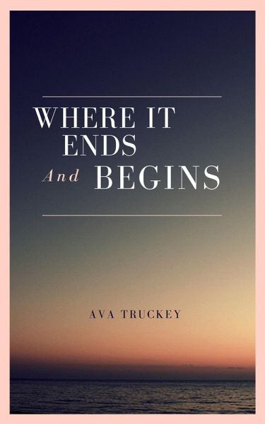 Where It Ends And Begins (eBook, ePUB)