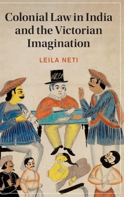 Colonial Law in India and the Victorian Imagination - Neti, Leila