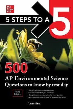 5 Steps to a 5: 500 AP Environmental Science Questions to Know by Test Day, Third Edition - Anaxos, Inc., NA