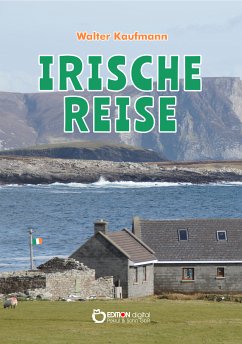 Irische Reise (eBook, PDF) - Kaufmann, Walter