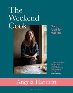 The Weekend Cook: Good Food for Real Life - Hartnett, Angela