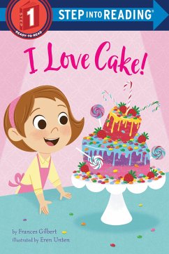 I Love Cake! - Gilbert, Frances; Unten, Eren Blanquet