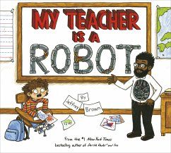 My Teacher Is a Robot - Brown, Jeffrey
