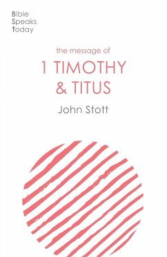 The Message of 1 Timothy and Titus - Stott, John (Author)