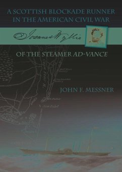 Cover A Scottish Blockade Runner in the American Civil War: Joannes Wyllie of the Steamer Ad-Vance