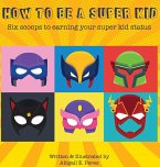 How to Be a Super Kid