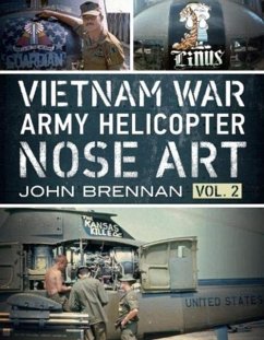 Vietnam War Army Helicopter Nose Art, Vol 2 - Brennan, John