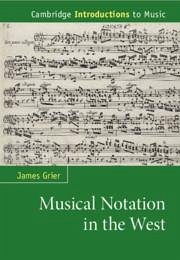 Musical Notation in the West - Grier, James (University of Western Ontario)