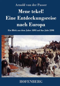 Mene tekel! Eine Entdeckungsreise nach Europa - Passer, Arnold von der