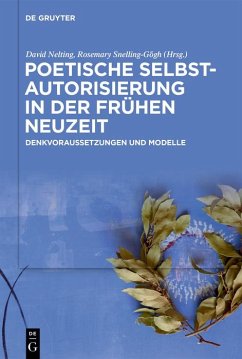 Poetische Selbstautorisierung in der Frühen Neuzeit (eBook, ePUB) Cover Poetische Selbstautorisierung in der Frühen Neuzeit (eBook, ePUB)