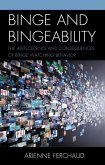 Binge and Bingeability (eBook, ePUB) Binge and Bingeability (eBook, ePUB)