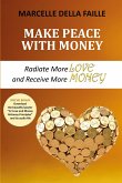 Make Peace with Money: Radiate More Love and Receive More Money (eBook, ePUB)