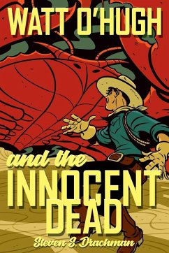 Watt O'Hugh and the Innocent Dead - Drachman, Steven S