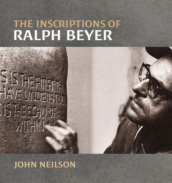 The Inscriptions of Ralph Beyer The Inscriptions of Ralph Beyer