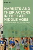 Markets and their Actors in the Late Middle Ages (eBook, ePUB)