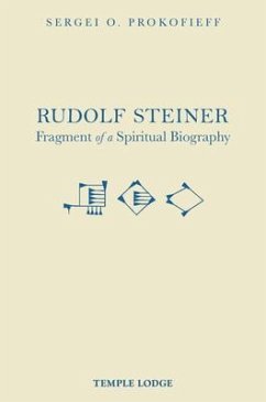Rudolf Steiner, Fragment of a Spiritual Biography - Prokofieff, Sergei O.
