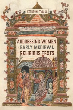 Addressing Women in Early Medieval Religious Texts - Maude, Kathryn (Person)