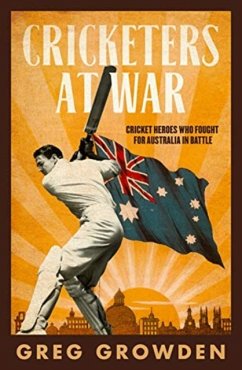 Cricketers at War - Growden, Greg