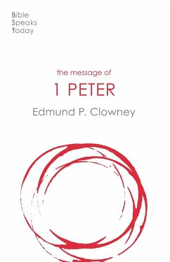 The Message of 1 Peter - Clowney, Edmund P
