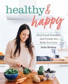 Healthy & Happy: Find Food Freedom and Create the Body You Love