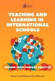 Teaching and Learning in International Schools: Lessons from Primary Practice
