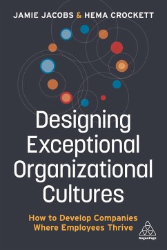 Designing Exceptional Organizational Cultures - Jacobs, Jamie; Crockett, Hema