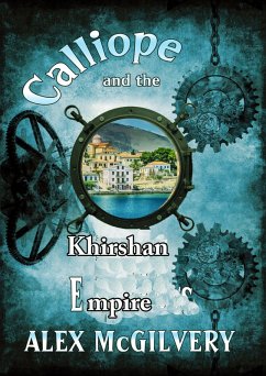 Calliope and the Khirshan Empire (eBook, ePUB) - McGilvery, Alex