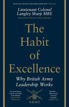 The Habit of Excellence: Why British Army Leadership Works - Sharp, Langley