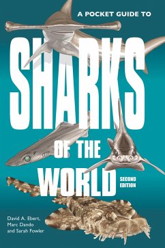 A Pocket Guide to Sharks of the World - Ebert, Dr. David A.; Dando, Marc; Fowler, Dr. Sarah