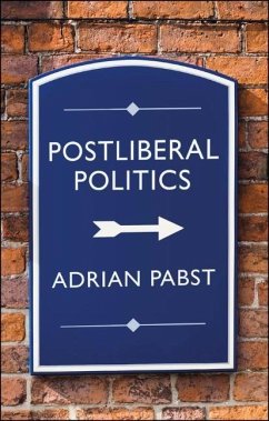 Postliberal Politics - Pabst, Adrian