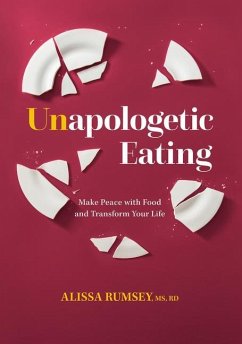 Unapologetic Eating - Rumsey, Alissa
