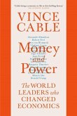 Money and Power: The World Leaders Who Changed Economics