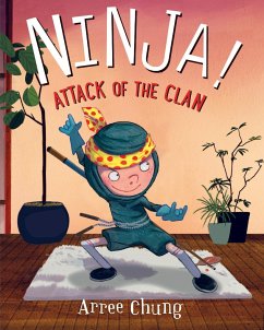 Ninja! Attack of the Clan - Chung, Arree