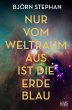 Nur vom Weltraum aus ist die Erde blau... - Bild 1