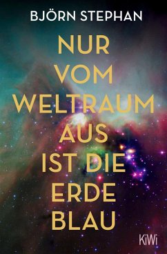 Nur vom Weltraum aus ist die Erde blau (eBook, ePUB) - Stephan, Björn