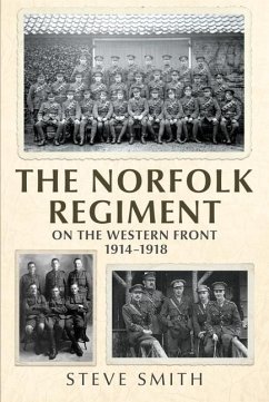 The Norfolk Regiment on the Western Front - Smith, Steve