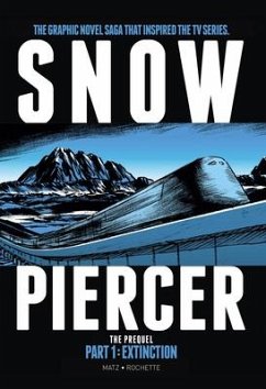 Snowpiercer: Prequel Vol. 1: Extinction - Rochette, Jean-Marc; Nolent, Alex