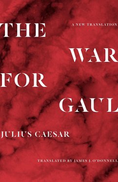 The War for Gaul - Caesar, Julius