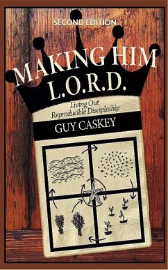 Making Him L.O.R.D. (eBook, ePUB) - Caskey, Guy