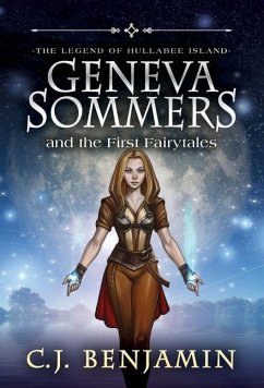 Geneva Sommers and the First Fairytales - Benjamin, C. J.