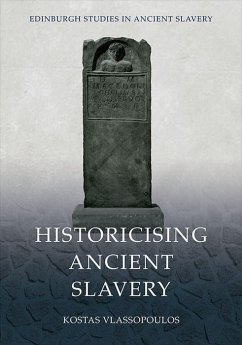 Historicising Ancient Slavery - Vlassopoulos, Kostas