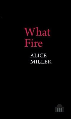 What Fire - Miller, Alice